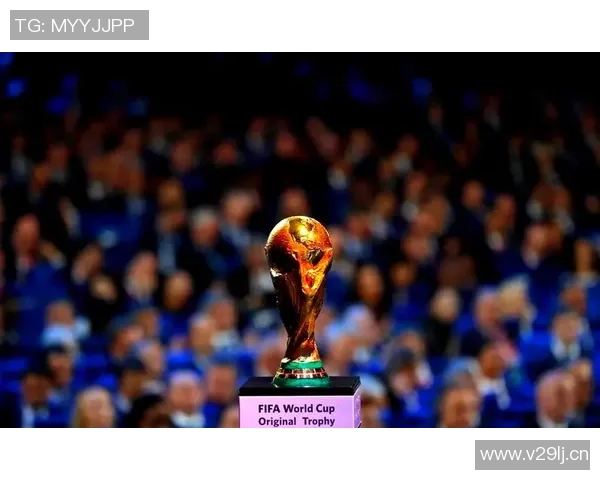 世界杯奖杯背后的历史与荣耀探索：从首次诞生到如今的传奇传承